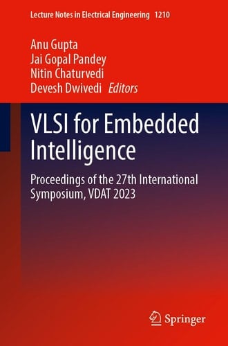 VLSI for Embedded Intelligence Proceedings of the 27th International Symposium, VDAT 2023
