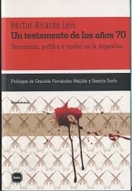Un testamento de los años 70 terrorismo, política y verdad en Argentina
