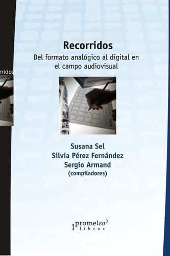 Recorridos del formato analógico al digital en el campo audiovisual