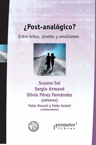 ¿Post-analógico? Entre mitos, pixeles y emulsiones