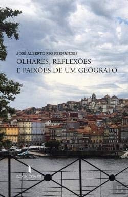 Olhares, reflexões e paixões de um geógrafo