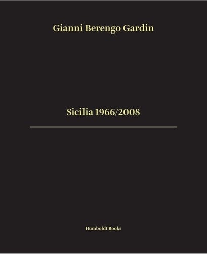Gianni Berengo Gardin Sicilia 1966/2008
