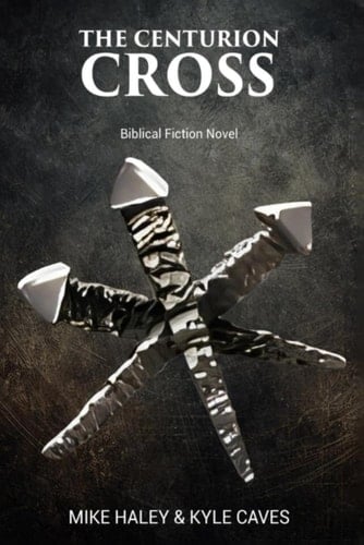 The Centurion Cross: Biblical Fiction Novel
