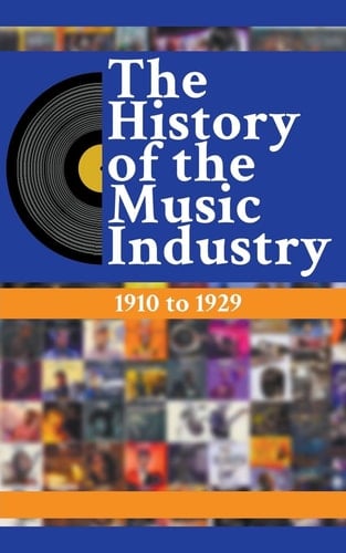 The History Of The Music Industry 1910 to 1929