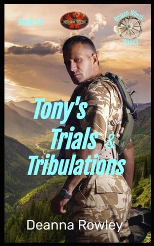 Tony's Trials & Tribulations: Brotherhood Protectors World (Broken Wheel Ranch)