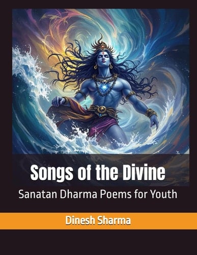 Songs of the Divine Sanatan Dharma Poems for Youth