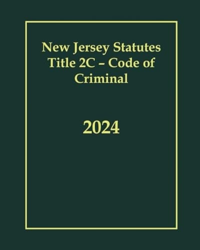 New Jersey Statutes Title 2C - Code of Criminal 2024