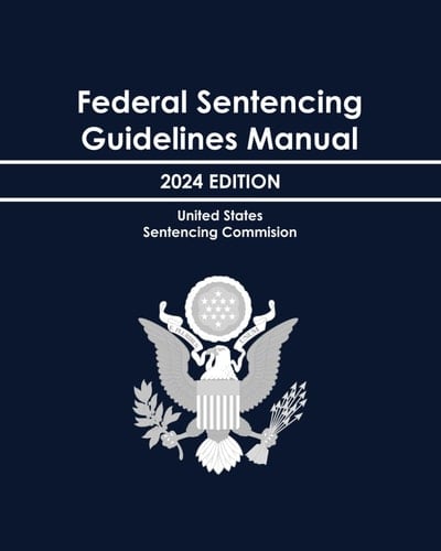 Federal Sentencing Guidelines Manual 2024
