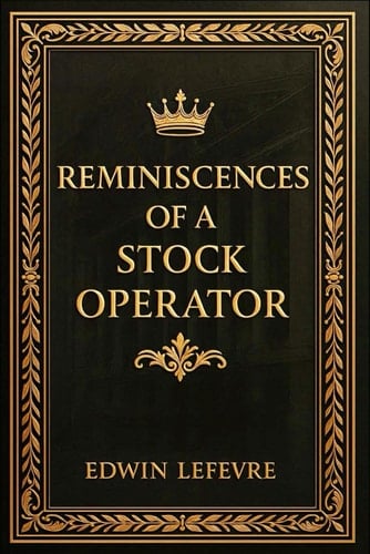 REMINISCENCES OF A STOCK OPERATOR