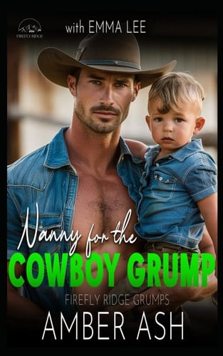 Nanny for the Cowboy Grump Firefly Ridge Grumps