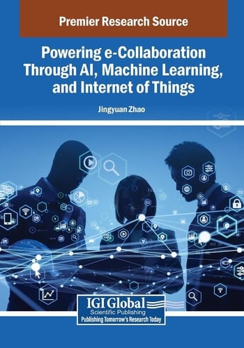Powering E-Collaboration Through AI, Machine Learning, and Internet of Things