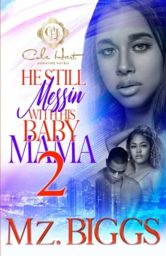 He Still Messin' With His Baby Mama 2 The Finale
