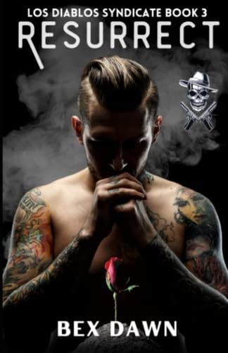 Resurrect: A Dark Reverse Harem Romance: Los Diablos Syndicate Book 3