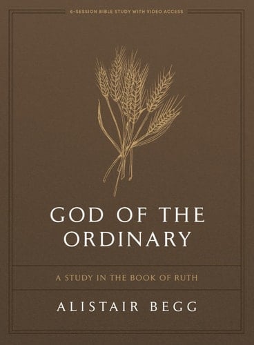 God of the Ordinary - Bible Study Book with Video Access A Study in the Book of Ruth