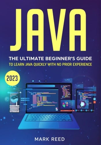 Java: The Ultimate Beginner's Guide to Learn Java Quickly With No Prior Experience (Computer Programming)