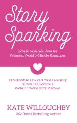 Story Sparking: How to Generate Ideas for Woman's World 5-Minute Romances