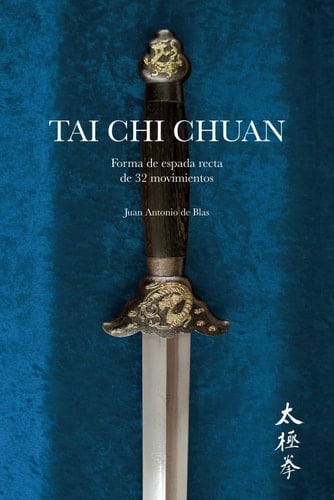 Tai Chi Chuan: Forma de espada de 32 movimientos (Spanish Edition)