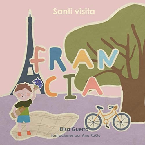Santi visita Francia (Alrededor del Mundo: Método Filadelfia) (Spanish Edition)