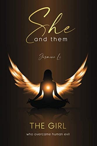 She and Them THE GIRL who Overcame Human Evil