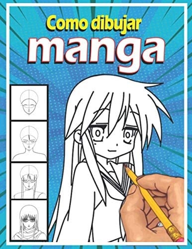 Como dibujar Manga: Aprende a dibujar anime y manga paso a paso (Spanish Edition)