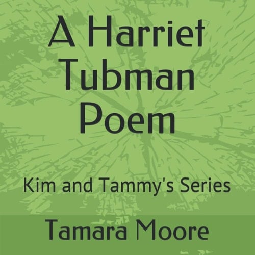 A Harriet Tubman Poem Kim and Tammy's Series