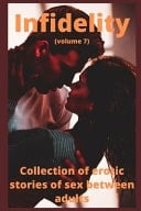Infidelity (volume 7) Collection of Erotic Stories of Sex Between Adults
