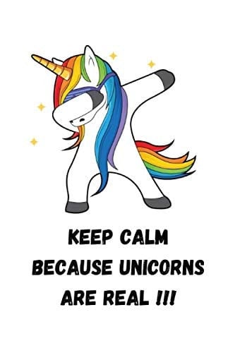 Keep Calm Because Unicorns Are Real: Perfect for Journal, Teens Kids Students Girls for Home School College, Unicorn Notebook For Girls,120 Lined and ... Journal and Notebook for Girls, 6"×9" inches