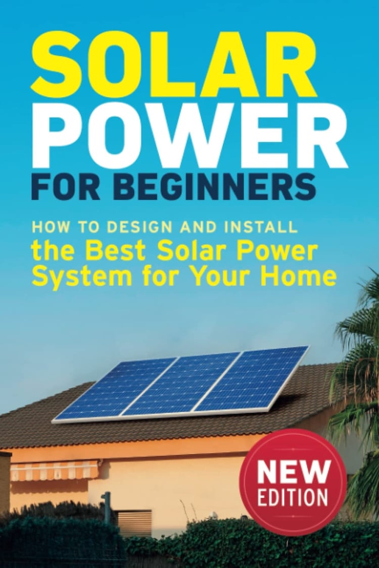 Solar Power for Beginners How to Design and Install the Best Solar Power System for Your Home