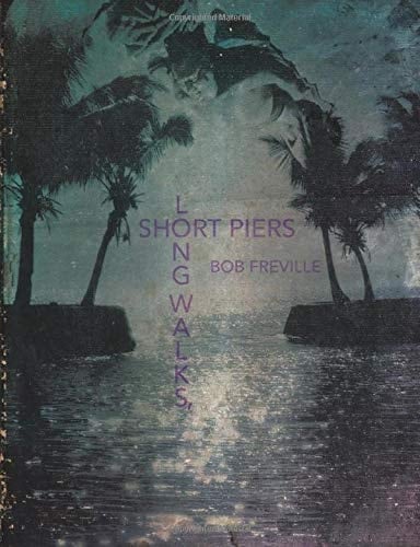 Long Walks, Short Piers