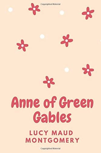 Anne of Green Gables (New Edition) - Lucy Maud Montgomery
