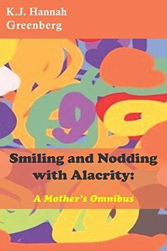 Smiling and Nodding with Alacrity A Mother's Omnibus