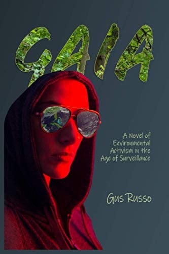 Gaia A Novel of Environmental Activism in the Age of Surveillance