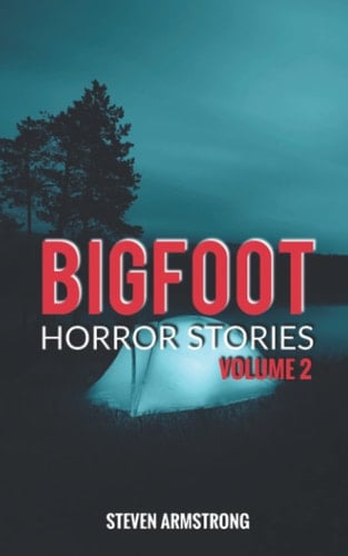 Bigfoot Horror Stories Volume 2