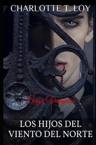 LOS HIJOS DEL VIENTO DEL NORTE: Saga Vampiros (Spanish Edition)