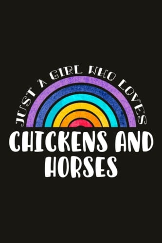 Chickens And Horses Teacher Gifts for Women Notebook - Just A Girl Who Loves Chickens And Horses: Unique Funny Gifts for Teachers Appreciation Week, ... Day - Lined Journal Planner,Do It All