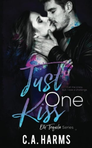 Just One Kiss (Oh Tequila Series)