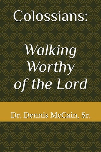 Colossians: Walking Worthy of the Lord