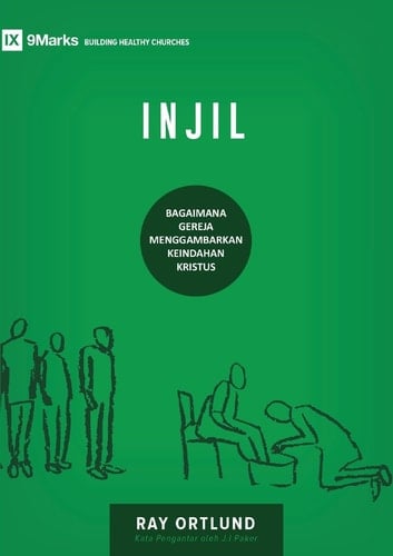 The Gospel / Injil How the Church Portrays the Beauty of Christ / BAGAIMANA GEREJA MENGGAMBARKAN KEINDAHAN KRISTUS
