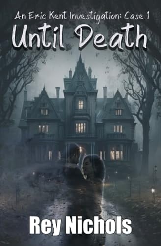 Until Death An Eric Kent Investigation: Case 1