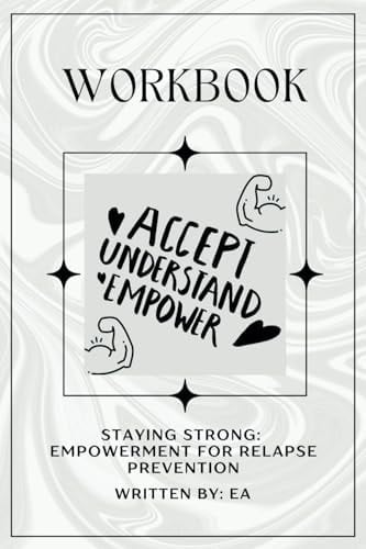 Staying Strong: Empowerment for Relapse Prevention