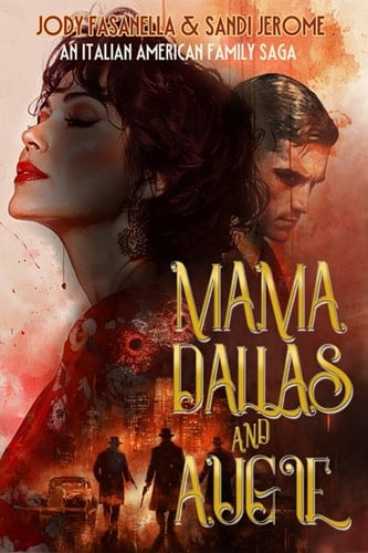 Mama Dallas and Augie An Italian American Family Saga