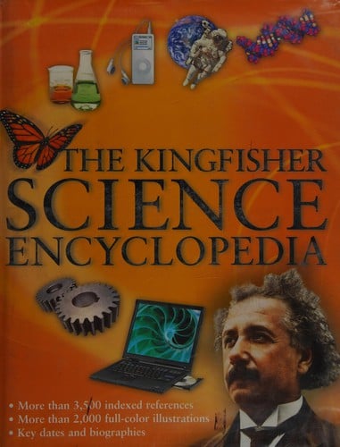 The Kingfisher sicence encyclopedia