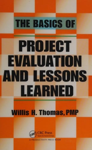 The basics of project evaluation and lessons learned