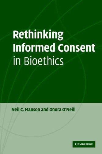 RETHINKING INFORMED CONSENT IN BIOETHICS