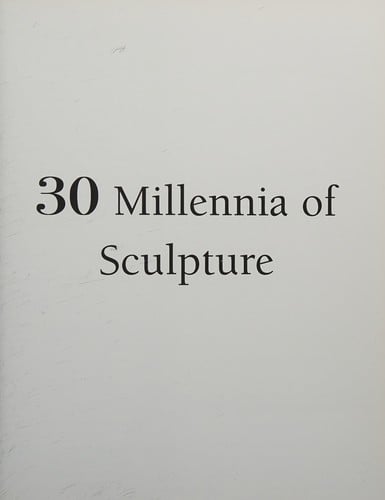 30 millennia of sculpture