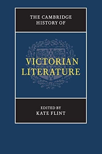 The Cambridge history of Victorian literature