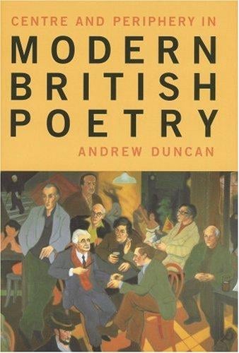 CENTRE AND PERIPHERY IN MODERN BRITISH POETRY