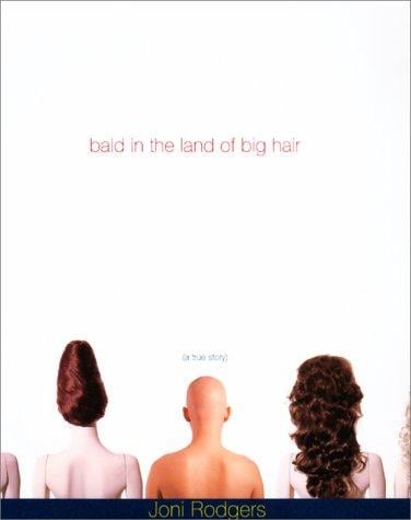 Bald in the Land of Big Hair