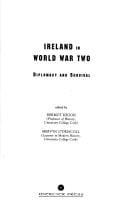 IRELAND IN WORLD WAR TWO: DIPLOMACY AND SURVIVAL; ED. BY DERMOT KEOGH...ET AL