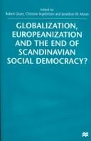 Globalization, Europeanization, and the end of Scandinavian social democracy?